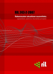 RIL 243-2-2007 Rakennusten akustinen suunnittelu Oppilaitokset, auditoriot, liikuntatilat ja kirjastot