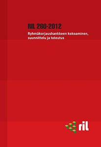 RIL 260-2012 Ryhmäkorjaushankkeen kokoaminen, suunnittelu ja toteutus pdf