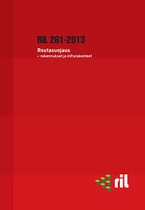 RIL 261-2013 Routasuojaus - rakennukset ja infrarakenteet