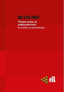 RIL 234-2007 Pihojen pohja- ja päällysrakenteet pdf