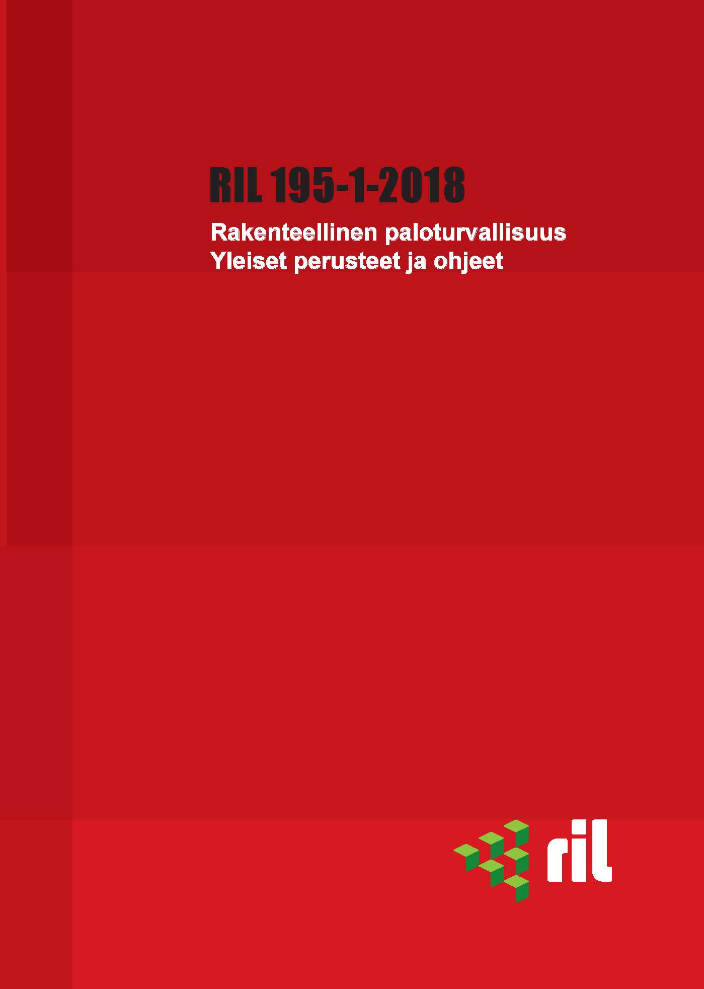 RIL 195 1 2018 Rakenteellinen Paloturvallisuus Yleiset Perusteet Ja RIL 195 1 2018 Rakenteellinen Paloturvallisuus Yleiset Perusteet Ja