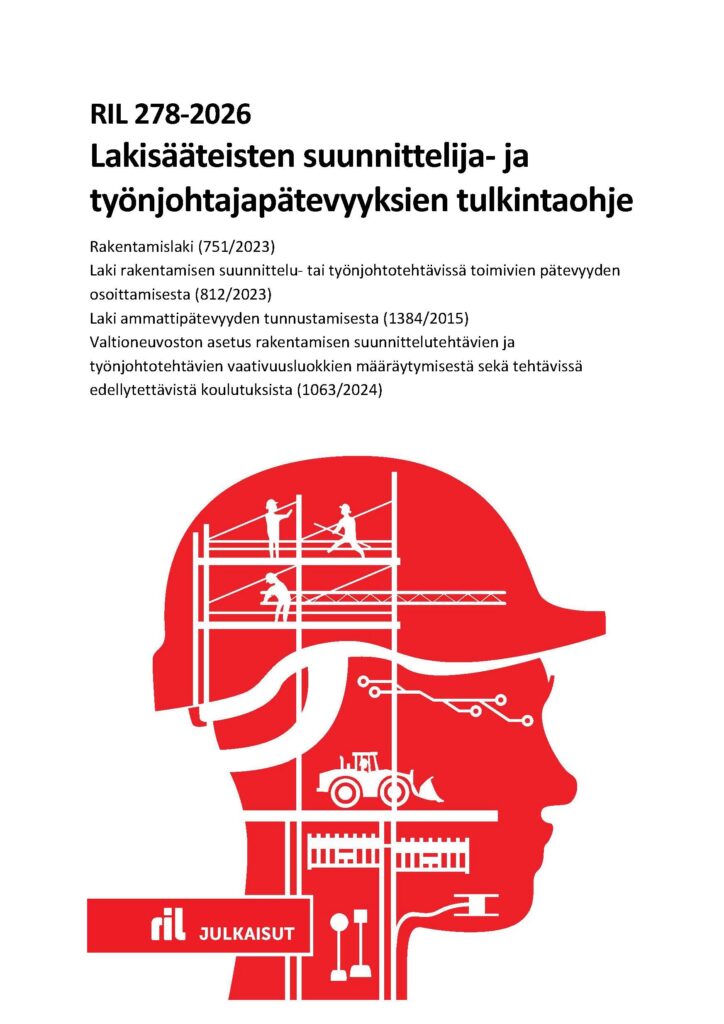 RIL 278-2026  Lakisääteisten suunnittelija- ja työnjohtajapätevyyksien tulkintaohje